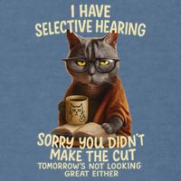 Cat Have Selective Hearing You Didnt Make Cut Funny 0lz3li Garment-Dyed Sweatshirt