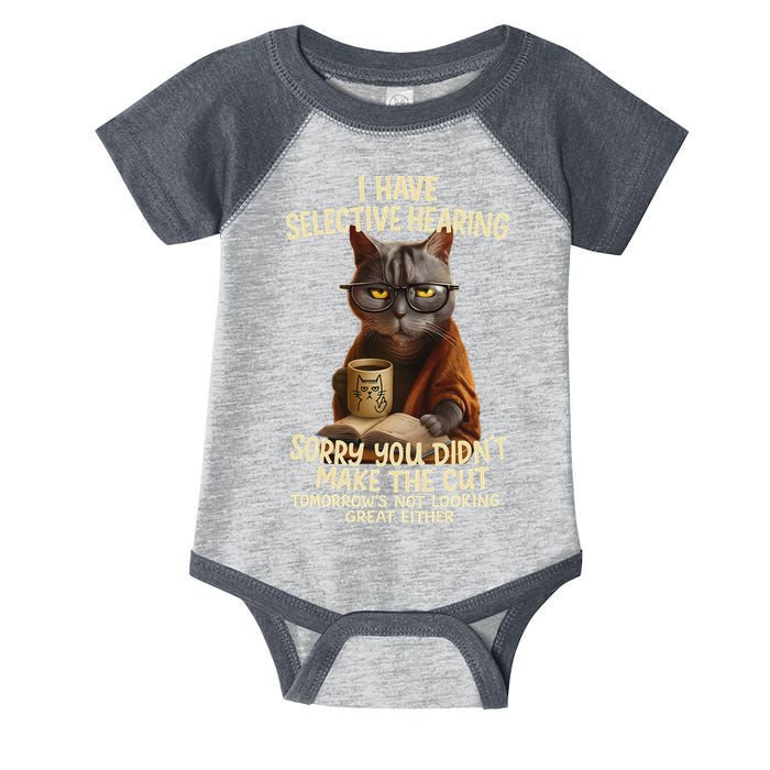 Cat Have Selective Hearing You Didnt Make Cut Funny 0lz3li Infant Baby Jersey Bodysuit