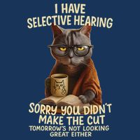 Cat Have Selective Hearing You Didnt Make Cut Funny 0lz3li Infant Baby Jersey Bodysuit
