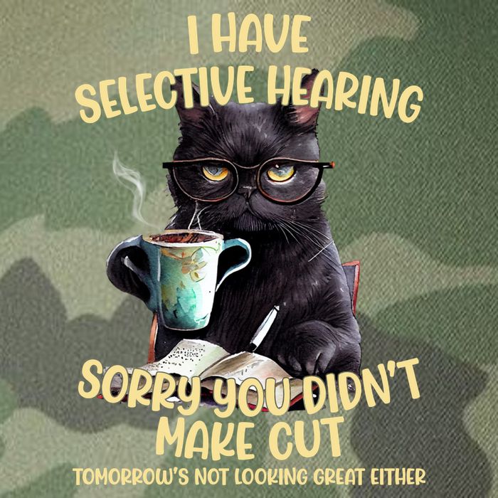 Cat Have Selective Hearing You Didnt Make Cut Funny Legacy Tie Dye Trucker Hat