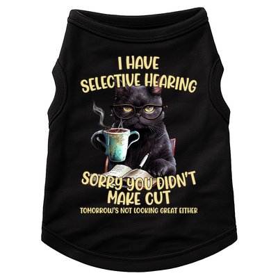 Cat Have Selective Hearing You Didnt Make Cut Funny Doggie Tank