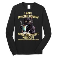 Cat Have Selective Hearing You Didnt Make Cut Funny Long Sleeve Shirt