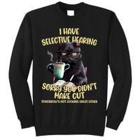 Cat Have Selective Hearing You Didnt Make Cut Funny Sweatshirt