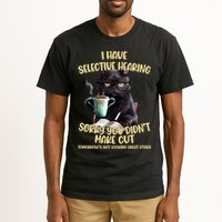 Cat Have Selective Hearing You Didnt Make Cut Funny Tall T-Shirt