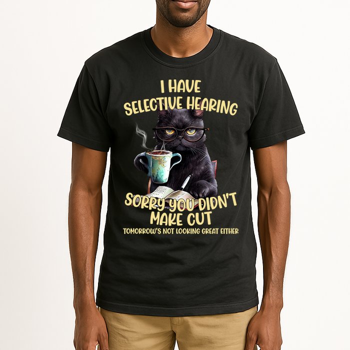 Cat Have Selective Hearing You Didnt Make Cut Funny Tall T-Shirt