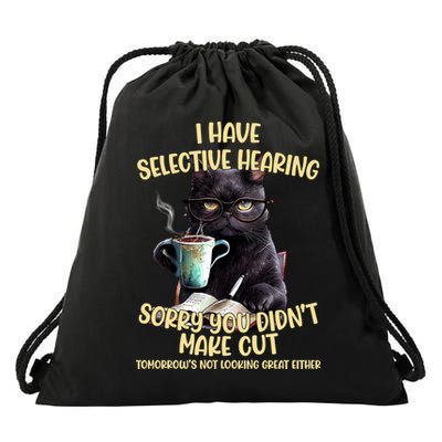 Cat Have Selective Hearing You Didnt Make Cut Funny Drawstring Bag