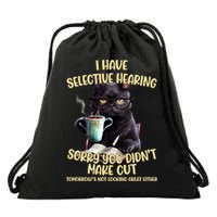 Cat Have Selective Hearing You Didnt Make Cut Funny Drawstring Bag