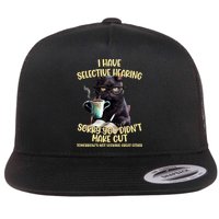 Cat Have Selective Hearing You Didnt Make Cut Funny Flatbill Hat