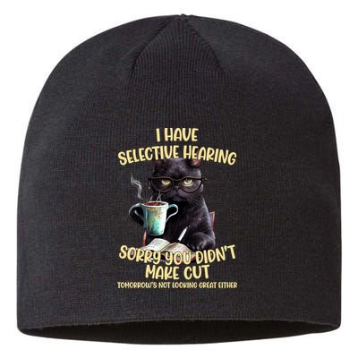 Cat Have Selective Hearing You Didnt Make Cut Funny Sustainable Beanie