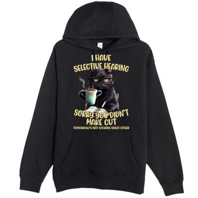 Cat Have Selective Hearing You Didnt Make Cut Funny Premium Pullover Hoodie