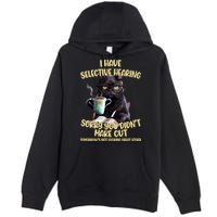 Cat Have Selective Hearing You Didnt Make Cut Funny Premium Pullover Hoodie