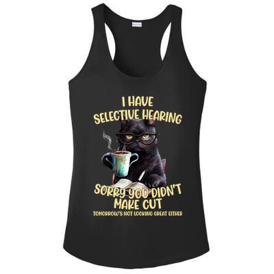 Cat Have Selective Hearing You Didnt Make Cut Funny Ladies PosiCharge Competitor Racerback Tank