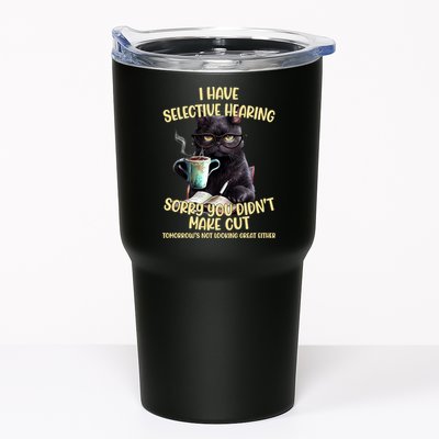Cat Have Selective Hearing You Didnt Make Cut Funny Tumbler