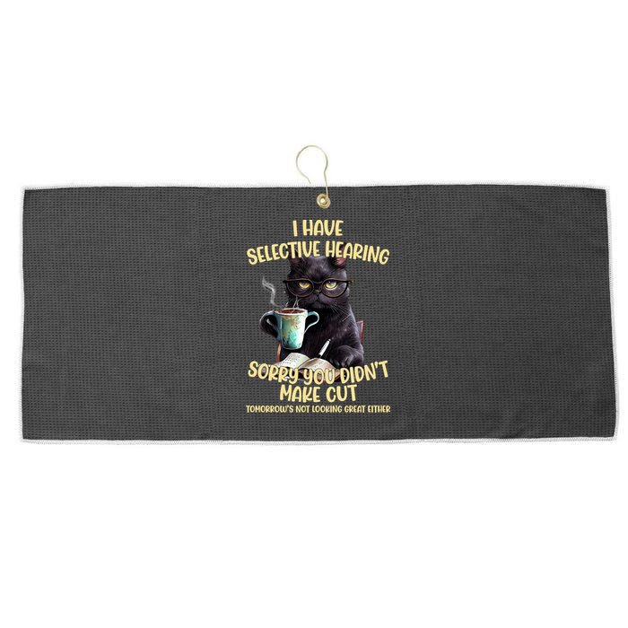 Cat Have Selective Hearing You Didnt Make Cut Funny Large Microfiber Waffle Golf Towel