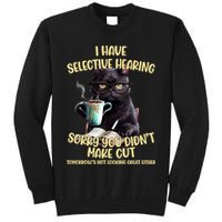 Cat Have Selective Hearing You Didnt Make Cut Funny Tall Sweatshirt