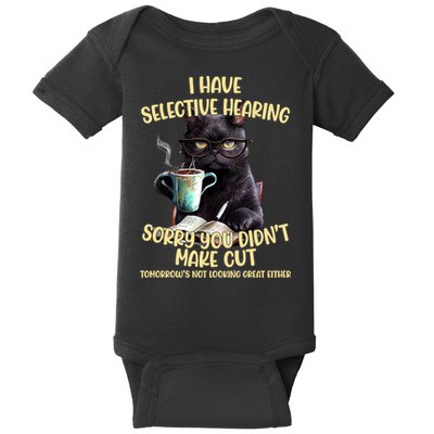 Cat Have Selective Hearing You Didnt Make Cut Funny Baby Bodysuit