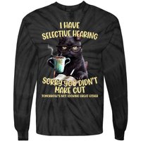 Cat Have Selective Hearing You Didnt Make Cut Funny Tie-Dye Long Sleeve Shirt