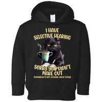 Cat Have Selective Hearing You Didnt Make Cut Funny Toddler Hoodie