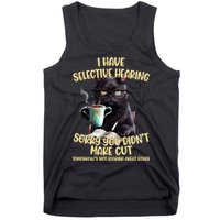 Cat Have Selective Hearing You Didnt Make Cut Funny Tank Top