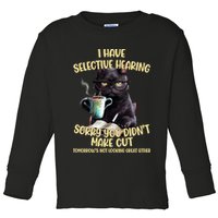 Cat Have Selective Hearing You Didnt Make Cut Funny Toddler Long Sleeve Shirt