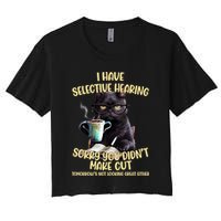 Cat Have Selective Hearing You Didnt Make Cut Funny Crop Top