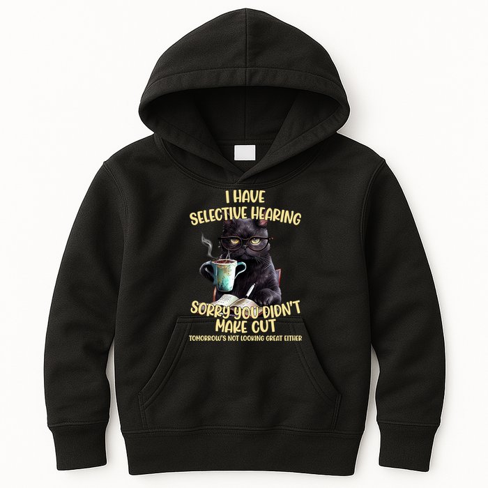 Cat Have Selective Hearing You Didnt Make Cut Funny Kids Hoodie