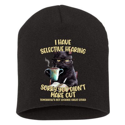 Cat Have Selective Hearing You Didnt Make Cut Funny Short Acrylic Beanie