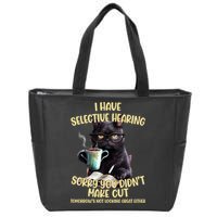 Cat Have Selective Hearing You Didnt Make Cut Funny Zip Tote Bag