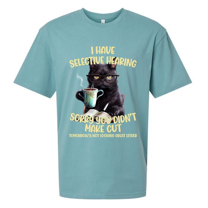 Cat Have Selective Hearing You Didnt Make Cut Funny Sueded Cloud Jersey T-Shirt