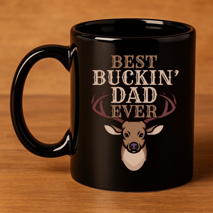 Cool Hunting Saying Deer Hunter I Best Buckin Dad Ever Gift 11oz C Handle Ceramic Mug
