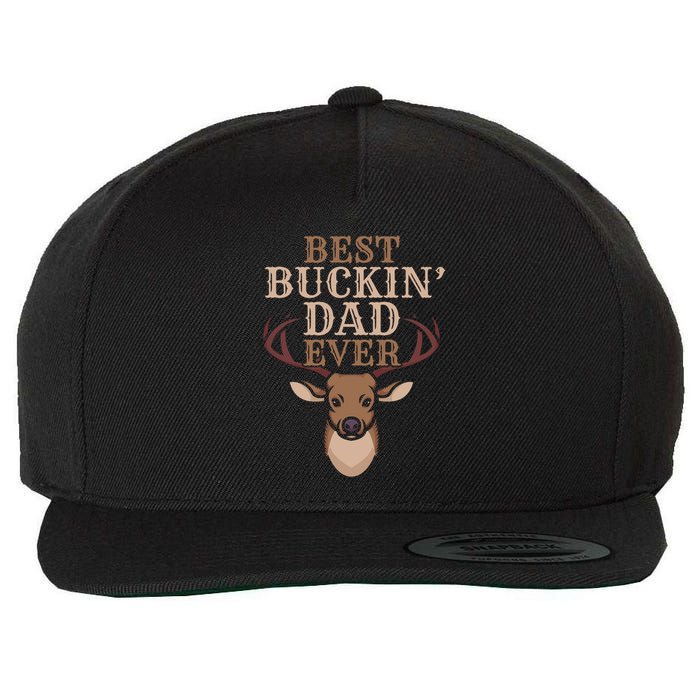 Cool Hunting Saying Deer Hunter I Best Buckin Dad Ever Gift Wool Snapback Cap