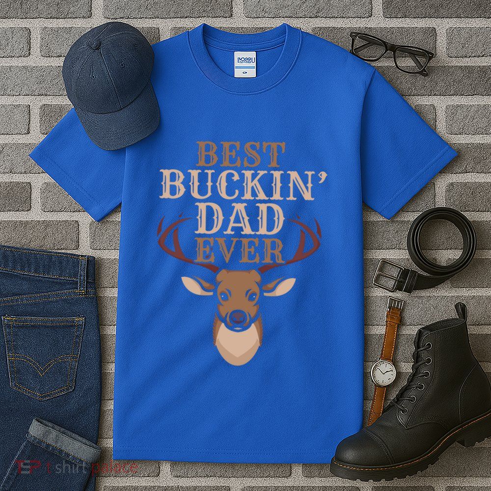 Cool Hunting Saying Deer Hunter I Best Buckin Dad Ever Gift Tall T-Shirt