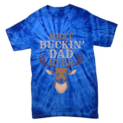 Cool Hunting Saying Deer Hunter I Best Buckin Dad Ever Gift Tie-Dye T-Shirt