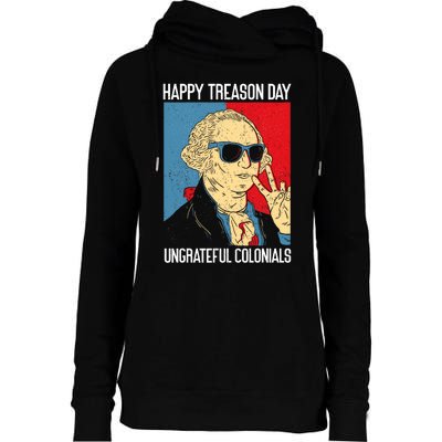 Colonial Happy Treason Day Independence Day Fun 4th Of July Womens Funnel Neck Pullover Hood