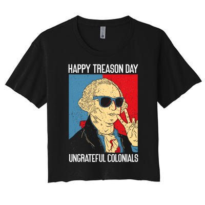 Colonial Happy Treason Day Independence Day Fun 4th Of July Women's Crop Top Tee