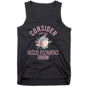 Consider How The Flowers Tank Top