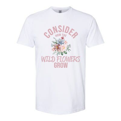 Consider How The Flowers Softstyle CVC T-Shirt