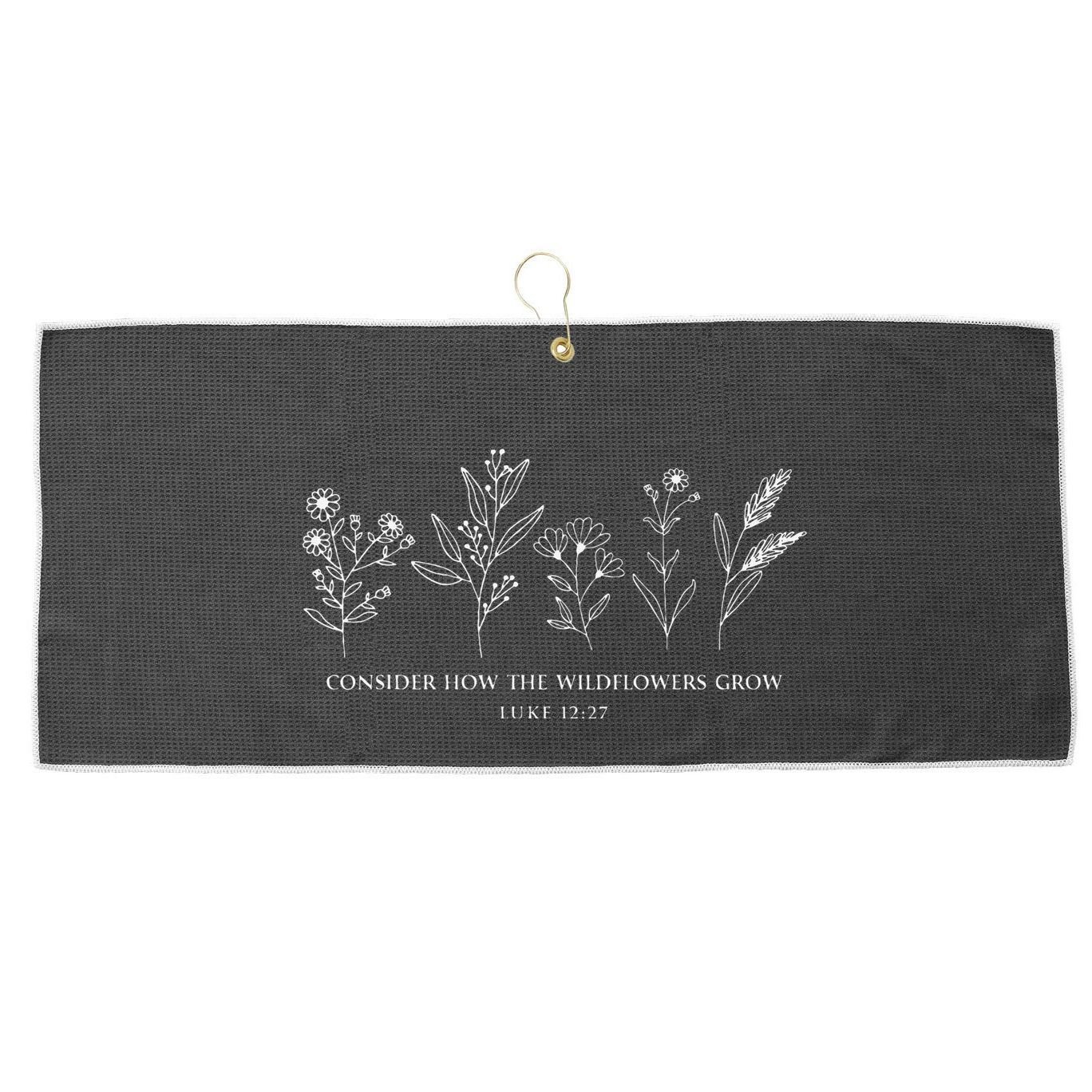 Consider How The Wildflowers Grow Bible Verse Jesus Faith Large Microfiber Waffle Golf Towel