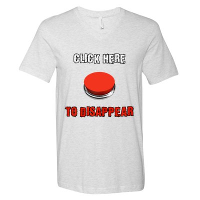 Click Here To Disappear Funny Saying Sarcastic V-Neck T-Shirt