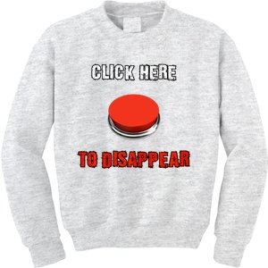 Click Here To Disappear Funny Saying Sarcastic Kids Sweatshirt