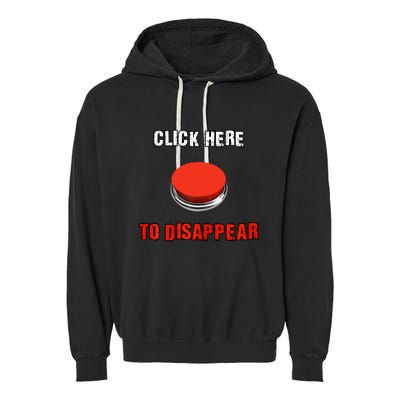 Click Here To Disappear Funny Saying Sarcastic Garment-Dyed Fleece Hoodie