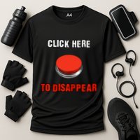 Click Here To Disappear Funny Saying Sarcastic Performance Shirt
