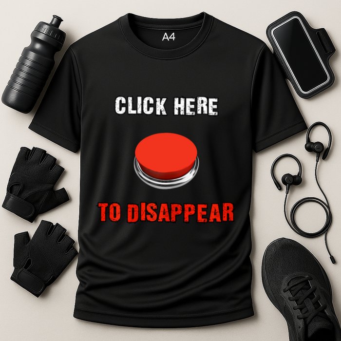 Click Here To Disappear Funny Saying Sarcastic Performance Shirt