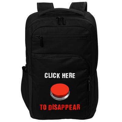 Click Here To Disappear Funny Saying Sarcastic Impact Tech Backpack
