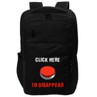 Click Here To Disappear Funny Saying Sarcastic Impact Tech Backpack