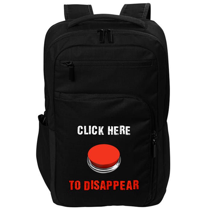 Click Here To Disappear Funny Saying Sarcastic Impact Tech Backpack