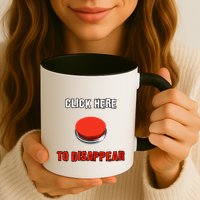 Click Here To Disappear Funny Saying Sarcastic Mug