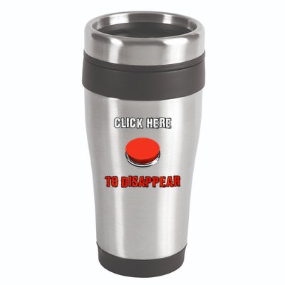 Click Here To Disappear Funny Saying Sarcastic 16oz Travel Tumbler
