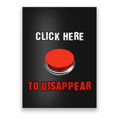Click Here To Disappear Funny Saying Sarcastic Poster