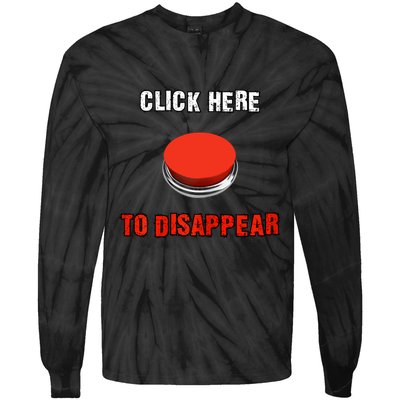 Click Here To Disappear Funny Saying Sarcastic Tie-Dye Long Sleeve Shirt